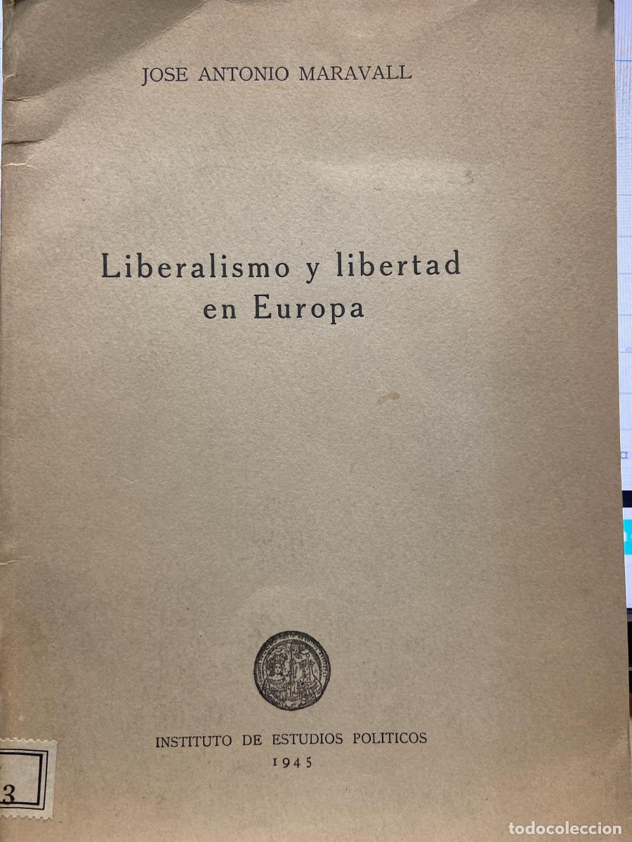Libros: LIBERALISMO Y LIBERTAD EN EUROPA. - Jos&eacute; Antonio Maravall
