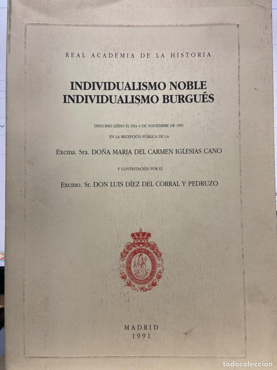 Libros: INDIVIDUALISMO NOBLE. INDIVIDUALISMO BURGU&Eacute;S. Discurso le&iacute;do el d&iacute;a 4 de noviembre de 1991. - Mar&iacute;a