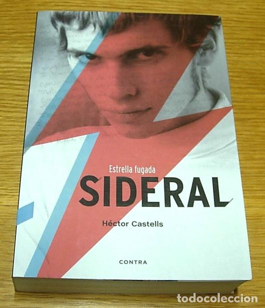 Libros: Libro SIDERAL de H&Eacute;CTOR CASTELLS Contraediciones 1&ordf; Edici&oacute;n Noviembre 2013 dedicatoria del autor