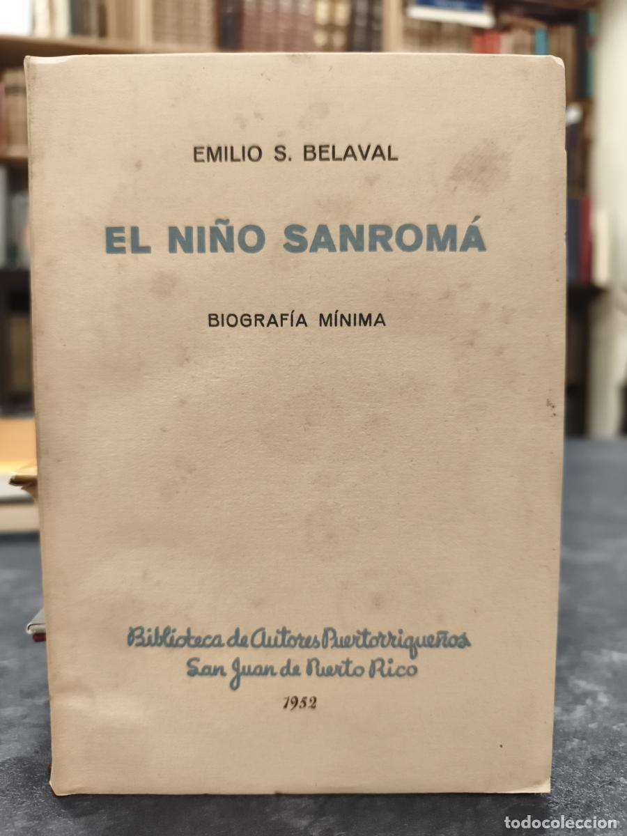 Libros: EL NI&Ntilde;O SANROM&Aacute;. Biograf&iacute;a m&iacute;nima. - BELAVAL, EMILIO S.