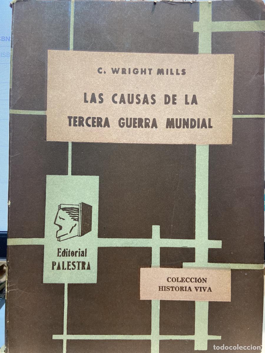 Libros: LAS CAUSAS DE LA TERCERA GUERRA MUNDIAL. - C. Wright Mills