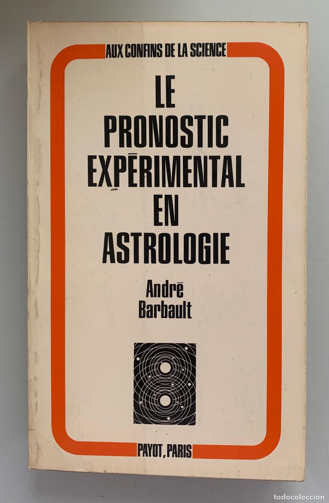 Libros: LE PRONOSTIC EXP&Eacute;RIMENTAL EN ASTROLOGIE - Andr&eacute; Barbault - Foto 1