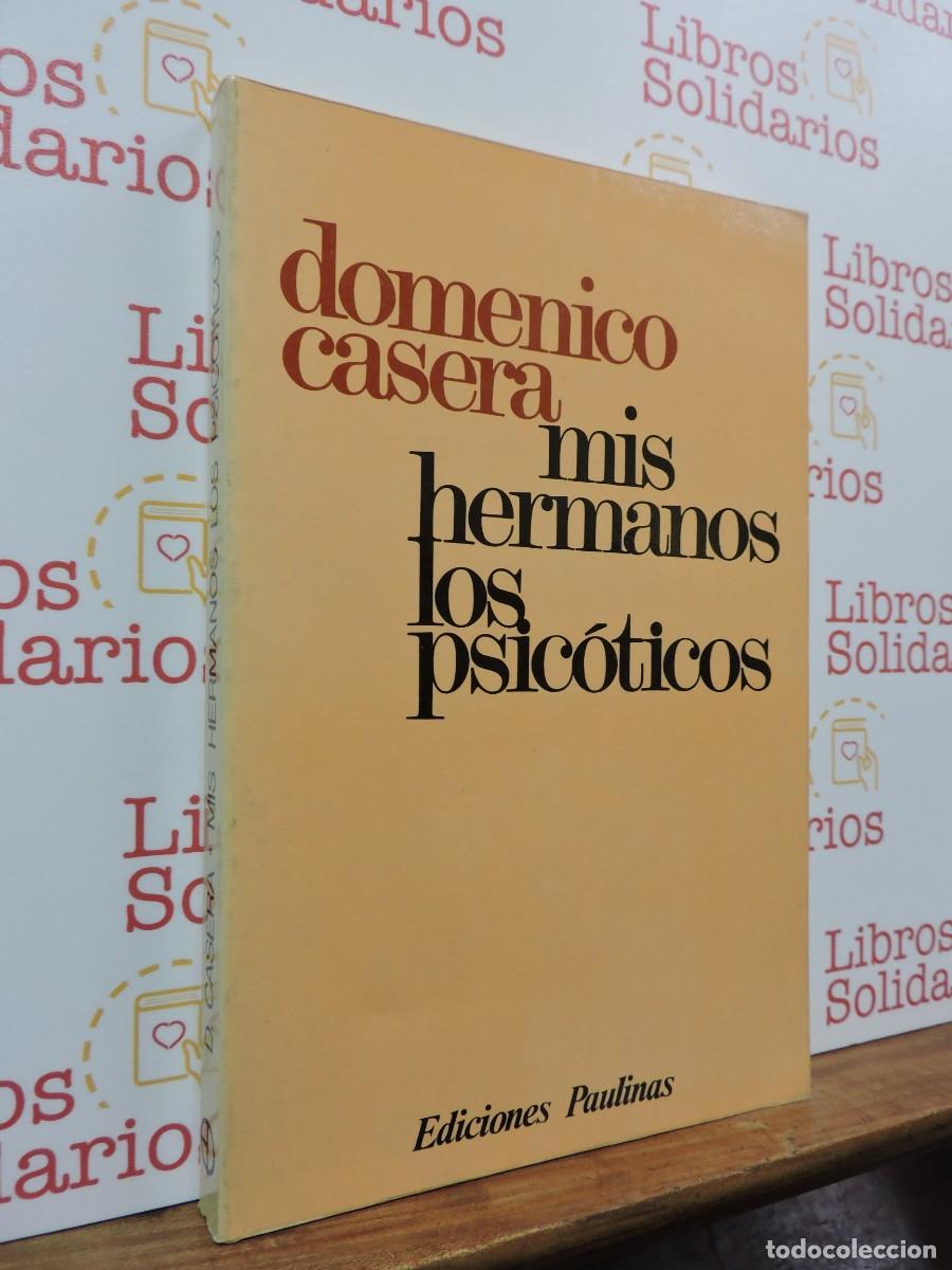 Livres: Mis hermanos los psic&oacute;ticos. CASERA, Domenico. Ed. Paulinas. Madrid, 1983