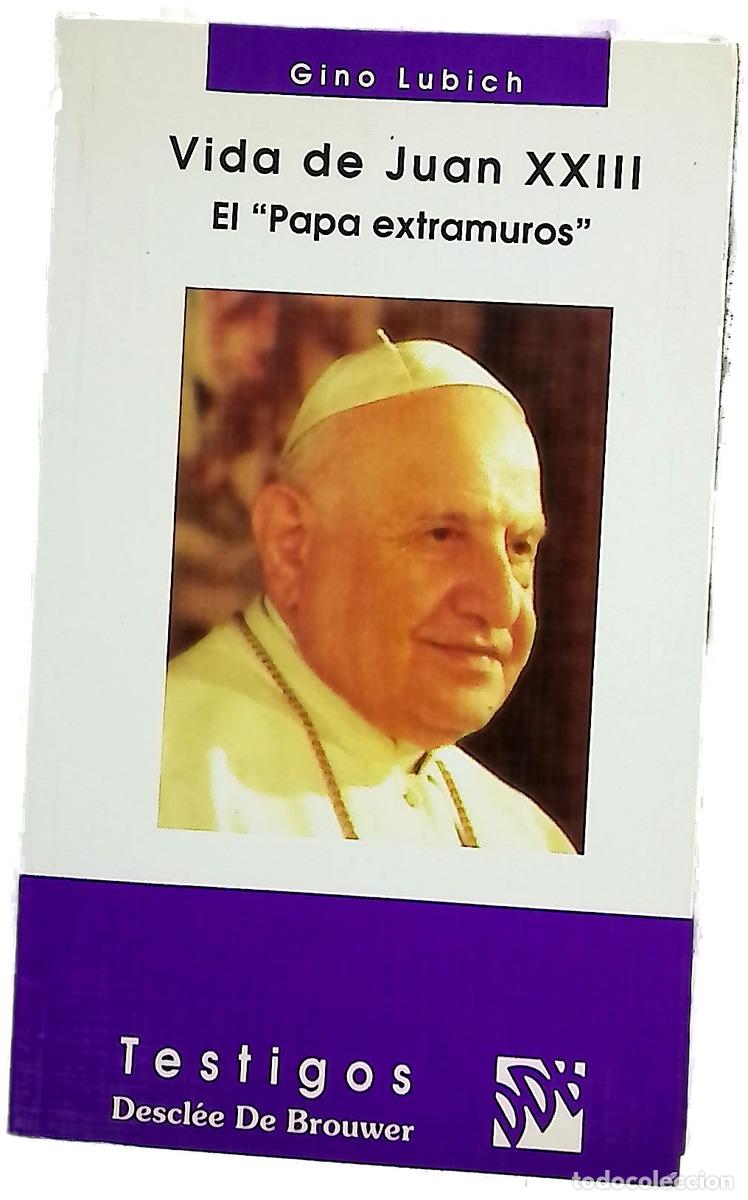 Libri di seconda mano: Vida de Juan XXIII el &rdquo;Papa extramuros&rdquo;
