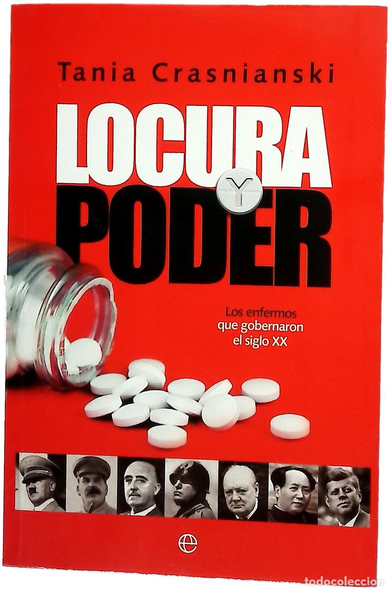 Libri di seconda mano: Locura y poder : los enfermos que gobernaron el siglo XX