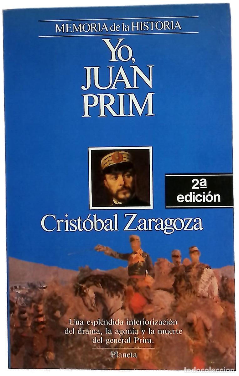Libri di seconda mano: Yo, Juan Prim - Zaragoza, Crist&oacute;bal