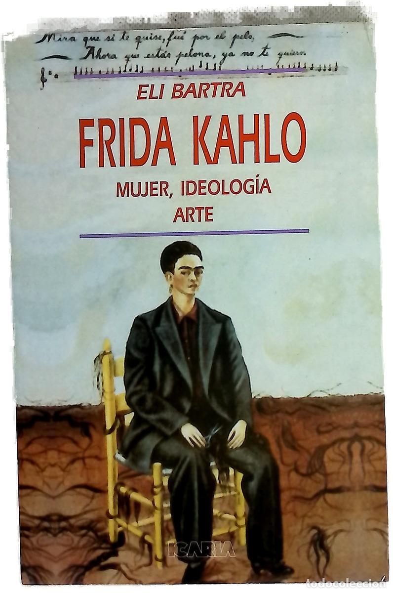 Libros: Frida Kahlo mujer, ideolog&iacute;a, arte - Foto 1