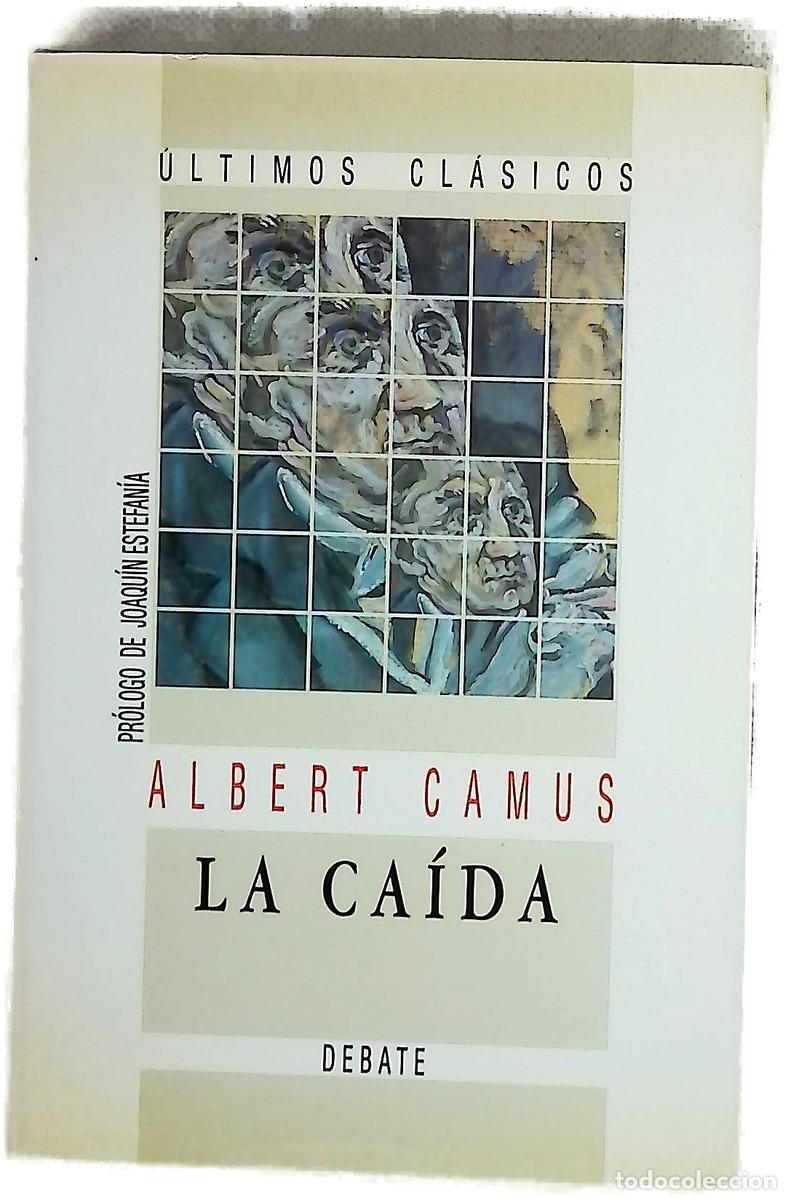 Libros: La ca&iacute;da - Camus, Albert - Debate