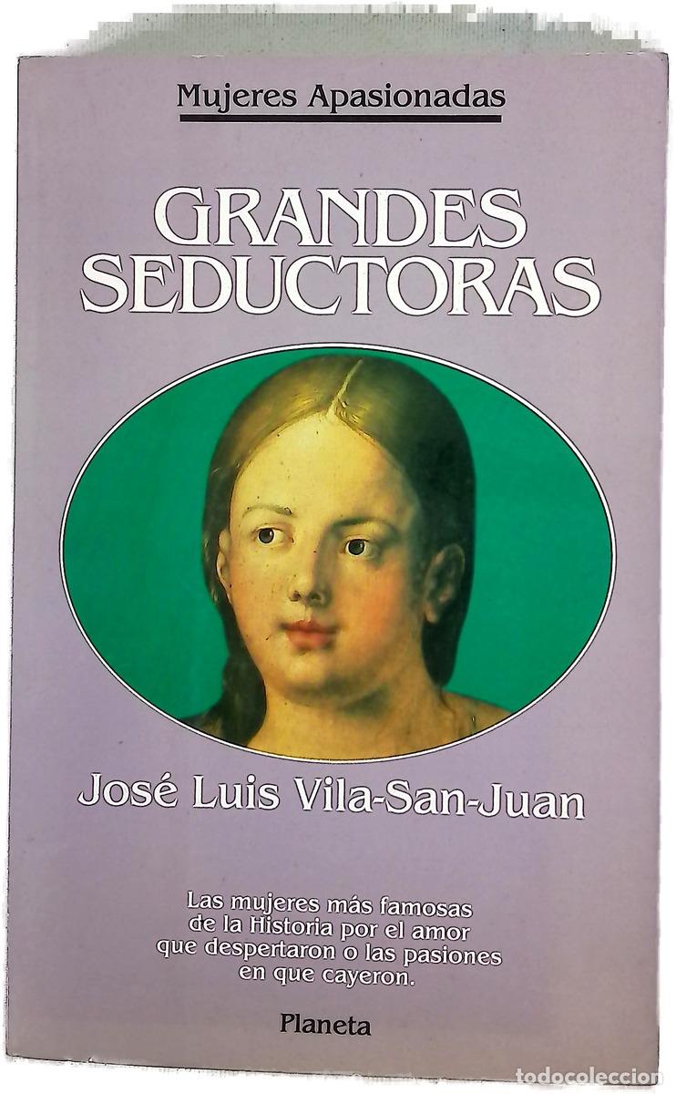B&uuml;cher: Grandes seductoras - Vila-San-Juan, Jos&eacute; Luis
