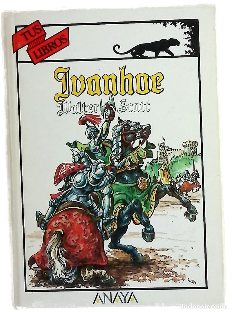 Livres: Ivanhoe - Scott, Walter; Hern&aacute;ndez de Felipe, Mar; Fr&egrave;re, Edouard; Lix, Th&eacute;odore