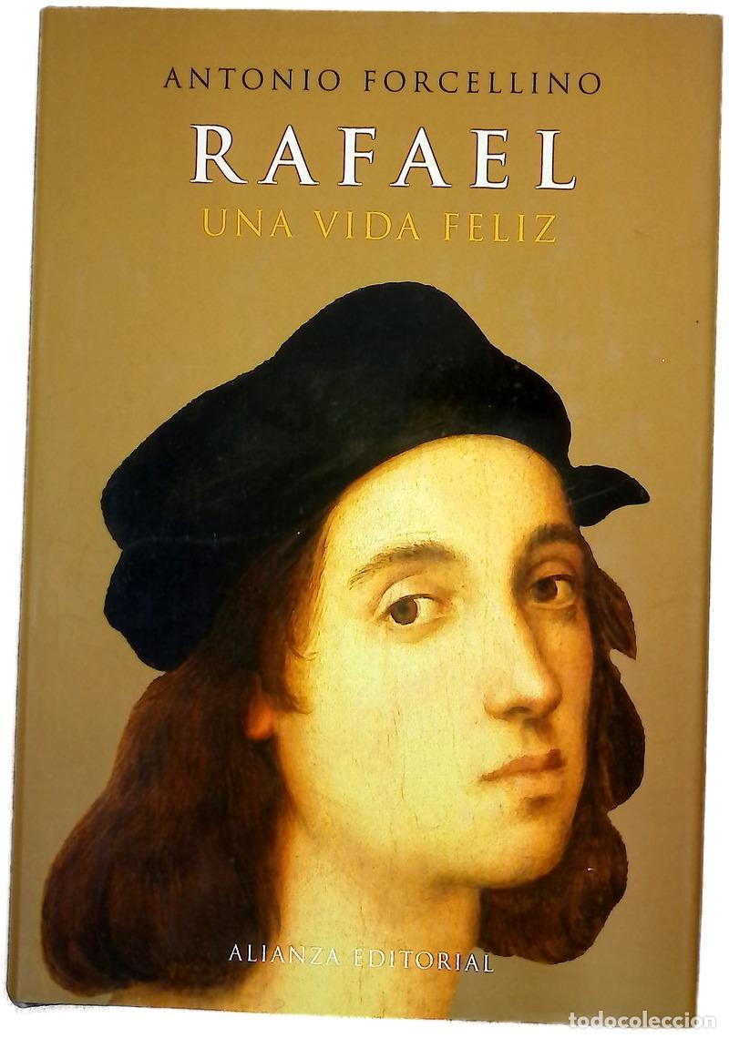 Livres: Rafael una vida feliz - Forcellino, Antonio