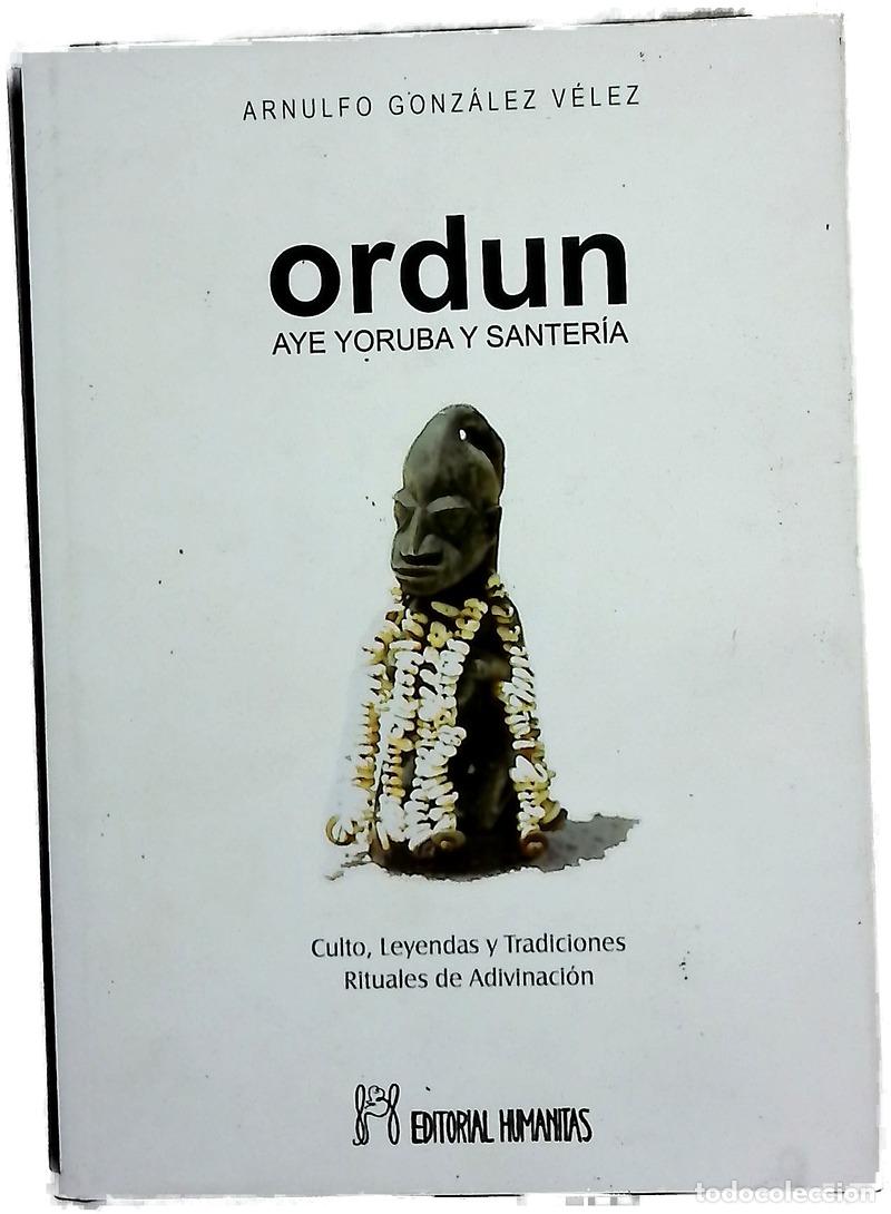 Libros: Ordun, aye yoruba y santer&iacute;a culto, leyendas y tradiciones : rituales de adivinaci&oacute;n