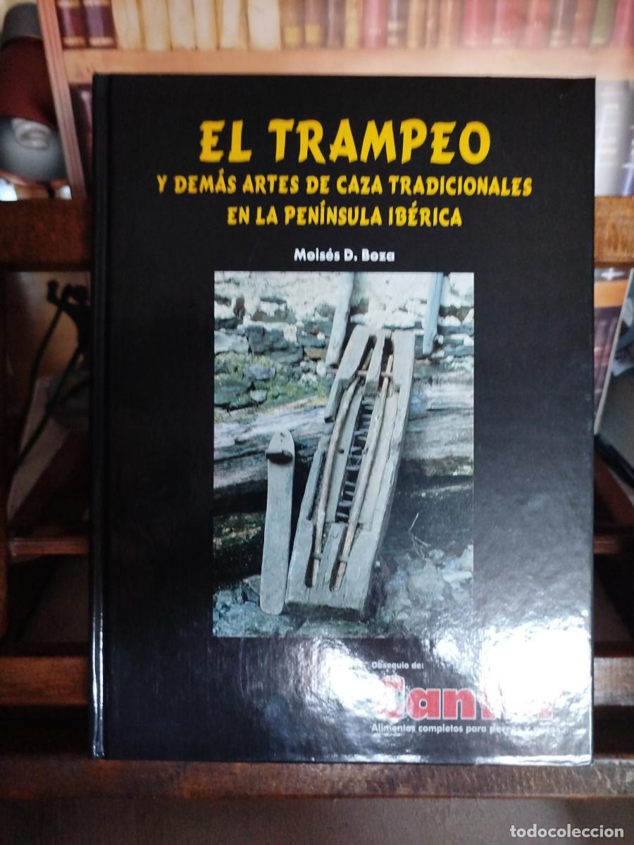 Libros: El trampeo y dem&aacute;s artes de caza tradicionales en la pen&iacute;nsula ib&eacute;rica - Boza, Mois&eacute;s D.