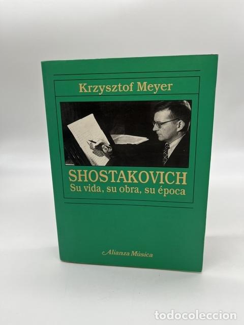 Libros: MEYER, Krzysztof. - Shostakovich: Su vida, su obra, su &eacute;poca.