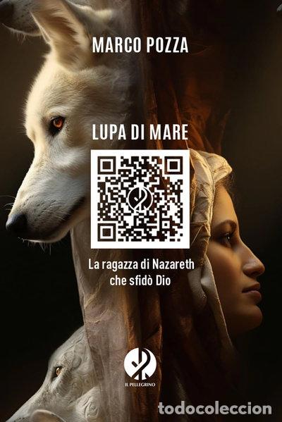 Libros: Lupa di mare. La ragazza di Nazareth che sfid&ograve; Dio- 9791281620063