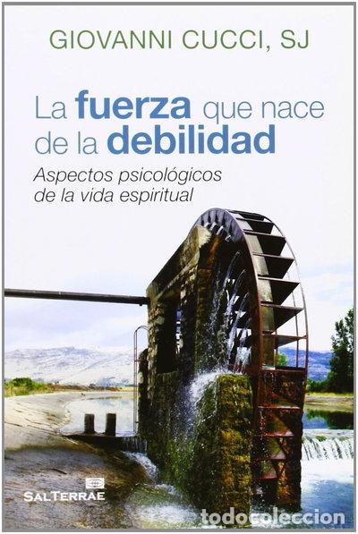Libros: La fuerza que nace de la debilidad- 9788429320640
