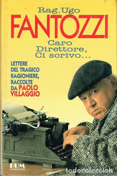 Livres: Caro direttore, ci scrivo-- Rag. Ugo Fantozzi- 9788804370130