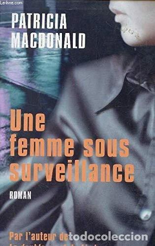 Livres: Une femme sous surveillance- 9782738217677