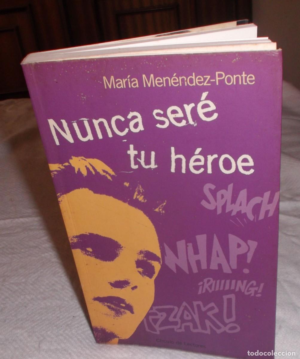 Libri di seconda mano: nunca sere tu heroe Maria Menendez Ponte