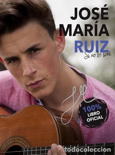 Libros: Jos&eacute; Mar&iacute;a Ruiz. Si no lo so&ntilde;&eacute;- 9788490438619