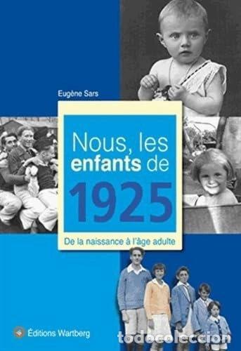 Libros: Nous, les enfants de 1925: De la naissance &agrave; l'&acirc;ge adulte- 9783831325252
