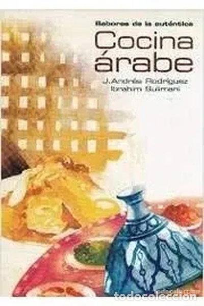 Libros: Cocina &aacute;rabe: Sabores de la aut&eacute;ntica- 9788496250390
