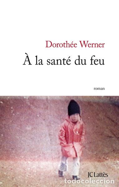 Libros: A la sant&eacute; du feu- 9782709642910