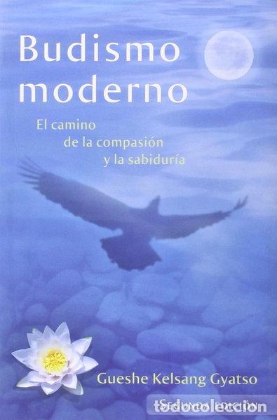 Libros: Budismo moderno: El camino de la compasi&oacute;n y la sabidur&iacute;a- 9788415849964