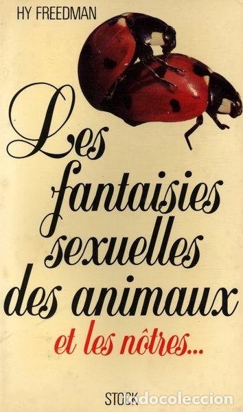 Libros: Les fantaisies sexuelles des animaux et les n&ocirc;tres- 9782234012677