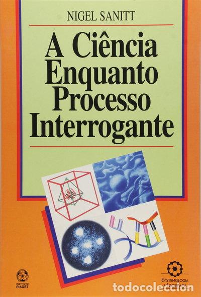 Libros: A Ci&ecirc;ncia enquanto Processo Interrogante- 9789727711857