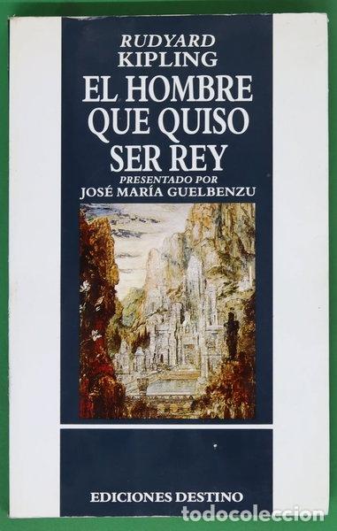 Libros: El hombre que quiso ser rey- 9788423318087