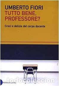 Livros em segunda m&atilde;o: Tutto bene, professore? Croci e delizie del corpo docente- 9788884901415