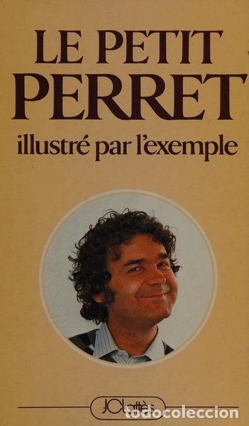 Libros: Le Petit Perret illustr&eacute; par l'exemple- 9782709601665