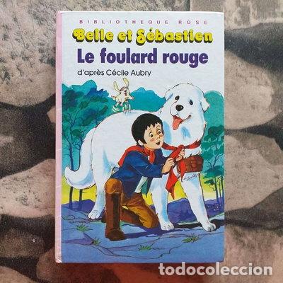 Libros: Belle et S&eacute;bastien : Le foulard rouge- 9782010096914