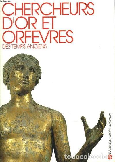 Libri di seconda mano: Chercheurs d'or et orf&egrave;vres des temps anciens- 9782711823871