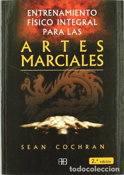 Libros: Entrenamiento f&iacute;sico integral para las artes marciales- 9788489897977