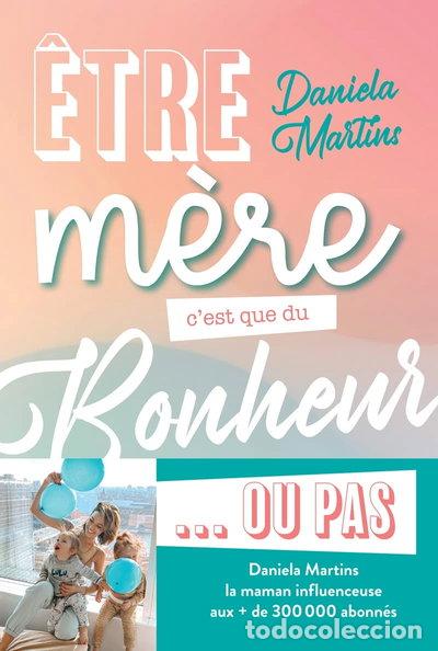Libros: &Ecirc;tre m&egrave;re, c'est que du bonheur... ou pas !- 9782263178160