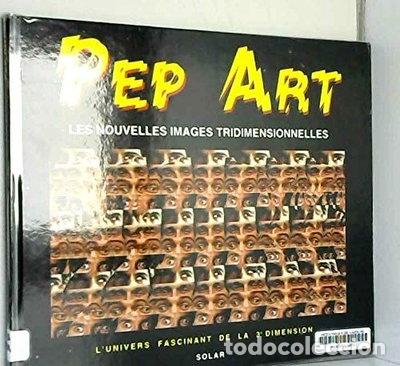 B&uuml;cher: Pep art: les nouvelles images tridimensionnelles- 9782263022692