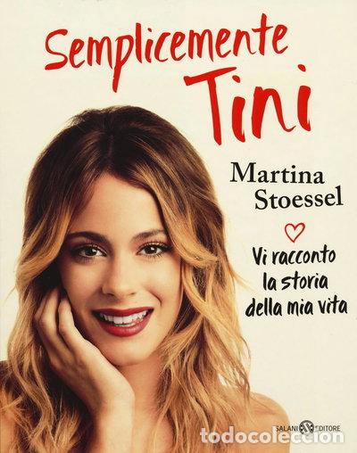 Libros: Semplicemente Tini. Vi racconto la storia della mia vita- 9788867159758