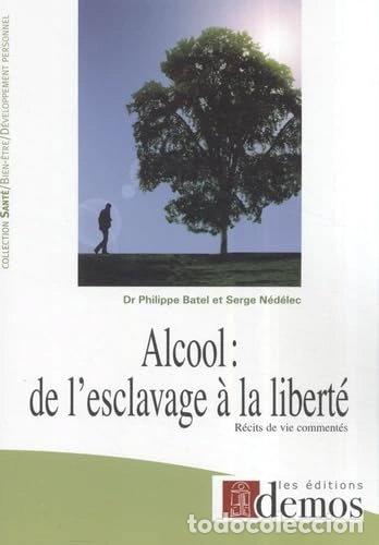 Libri di seconda mano: Alcool : de l'esclavage &agrave; la libert&eacute;- 9782915647303