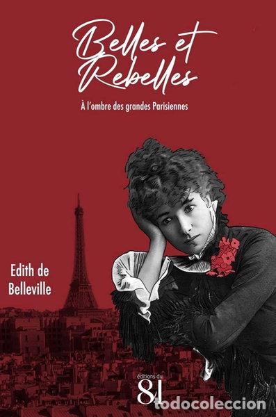 Libros: Belles et rebelles: &Agrave; l'ombre des grandes Parisiennes- 9782915543704