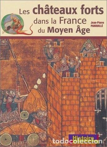 Libros: Les ch&acirc;teaux forts dans la France du Moyen &Acirc;ge- 9782702873595