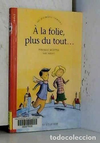 Libros: &Agrave; la folie, plus du tout- 9782751100697