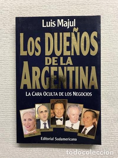 Libros: Los Due&ntilde;os de la Argentina: La Cara Oculta de Los Negocios- 9789500707466