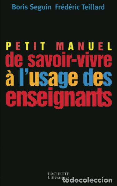 Livres: Petit manuel de savoir-vivre &agrave; l'usage des enseignants- 9782012355606