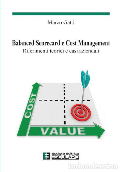 Livres: Balanced Scorecard e Cost Management: Riferimenti teorici e casi aziendali- 9788874884155
