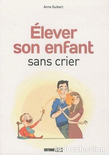 Libros: Elever son enfant sans crier- 9782353556632