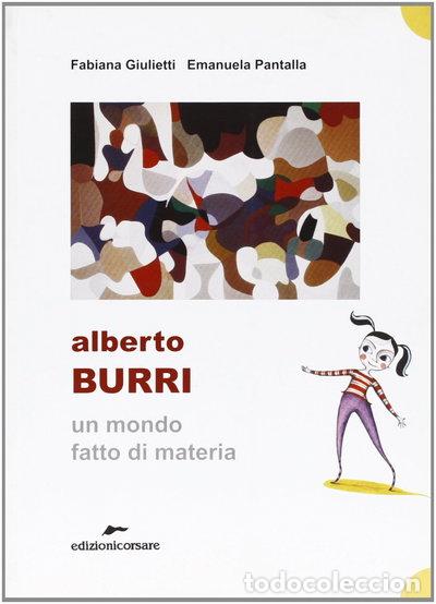 B&uuml;cher: Alberto Burri. Un mondo fatto di materia- 9788887938241