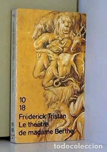 Libros: Le th&eacute;&acirc;tre de Madame Berthe: R&eacute;cits- 9782264011510