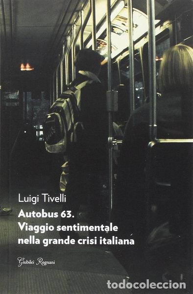 Livros em segunda m&atilde;o: Autobus 63. Viaggio sentimentale nella grande crisi italiana- 9788898620364